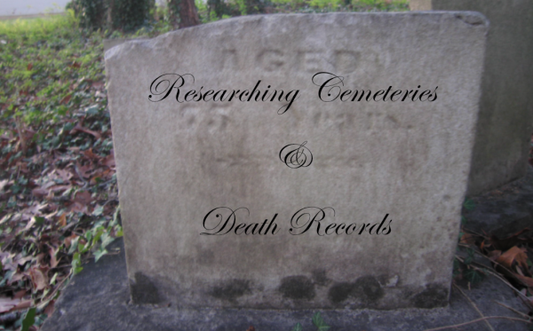 Researching Cemeteries & Death Records